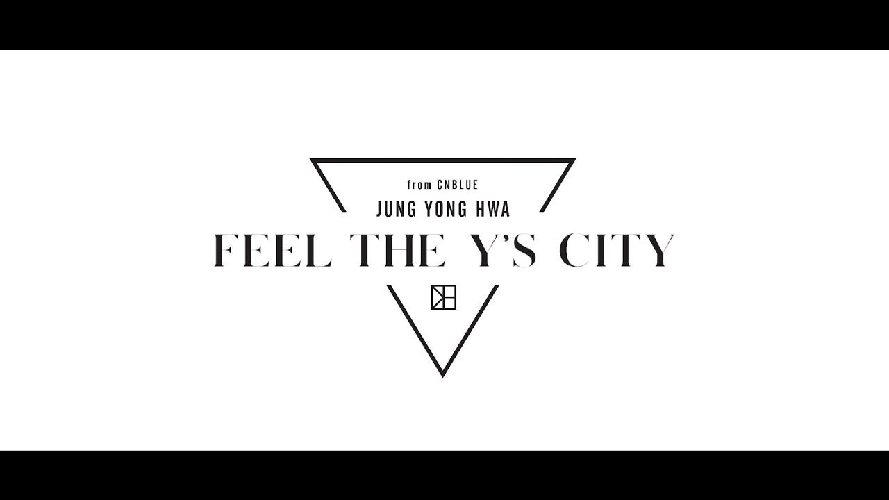 ジョン・ヨンファ（from CNBLUE）「WELCOME TO THE Y'S CITY」Special