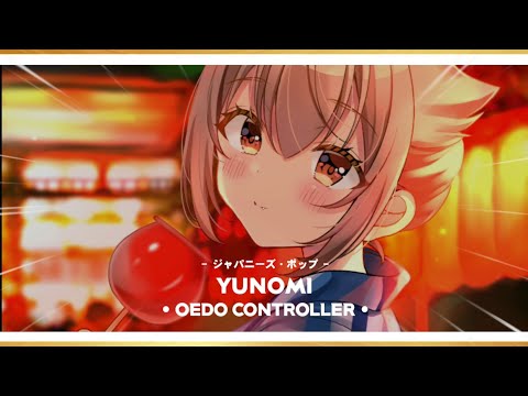 Yunomi - 大江戸コントローラー ( Oedo Controller ) feat. TORIENA