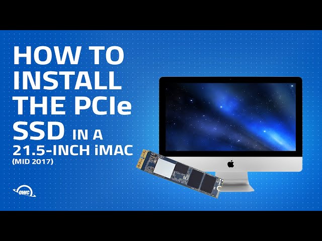 How to Install/Upgrade the PCIe SSD in a 21.5-inch iMac (Mid 2017