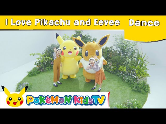 I Love Pikachu and Eevee Dance ver. | Kids Dance Song | Pokémon