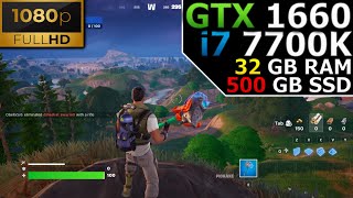 Fortnite | 1080p | GTX 1660 | i7 7700K | 32GB RAM | 500GB SSD