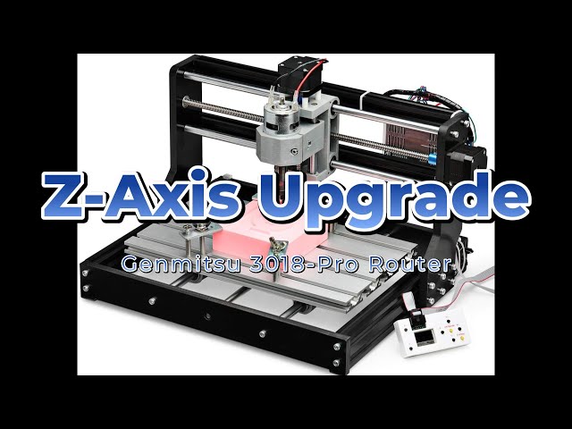 Genmitsu 3018-Pro Z-Axis Upgrade – Precision Matters! 🔧💥 - YouTube