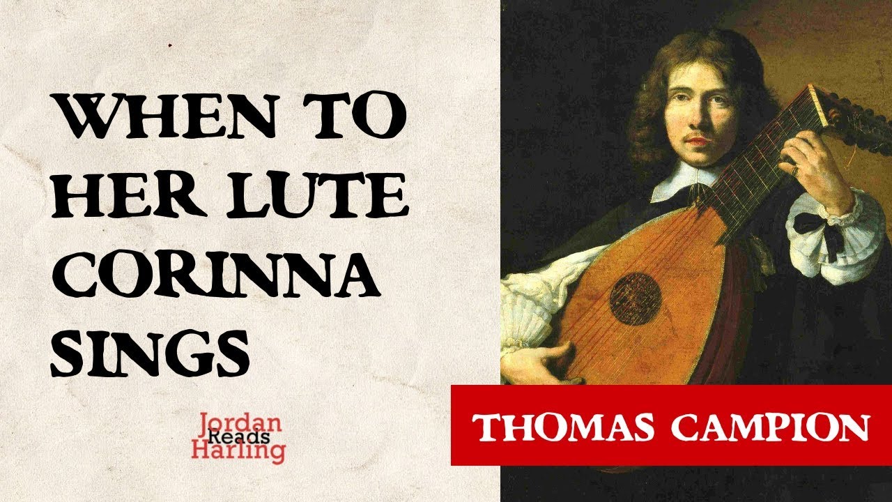 When to Her Lute Corinna Sings - Thomas Campion poem reading