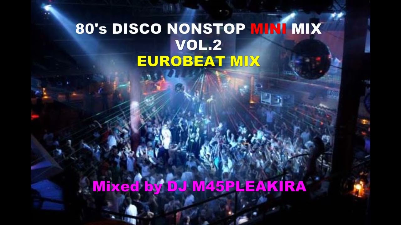 80's DISCO NONSTOP MINI MIX VOL.2 - YouTube