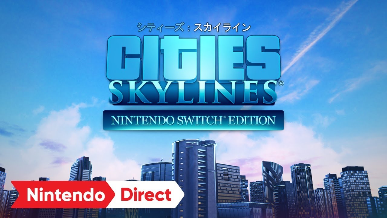 シティーズ：スカイライン Nintendo Switch Edition [Nintendo Direct
