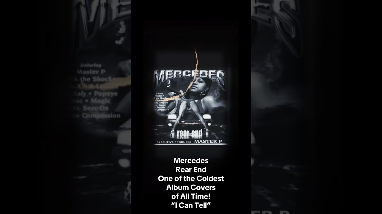 Mercedes, Rear End Album Cover was one the All Time Best. “I Can