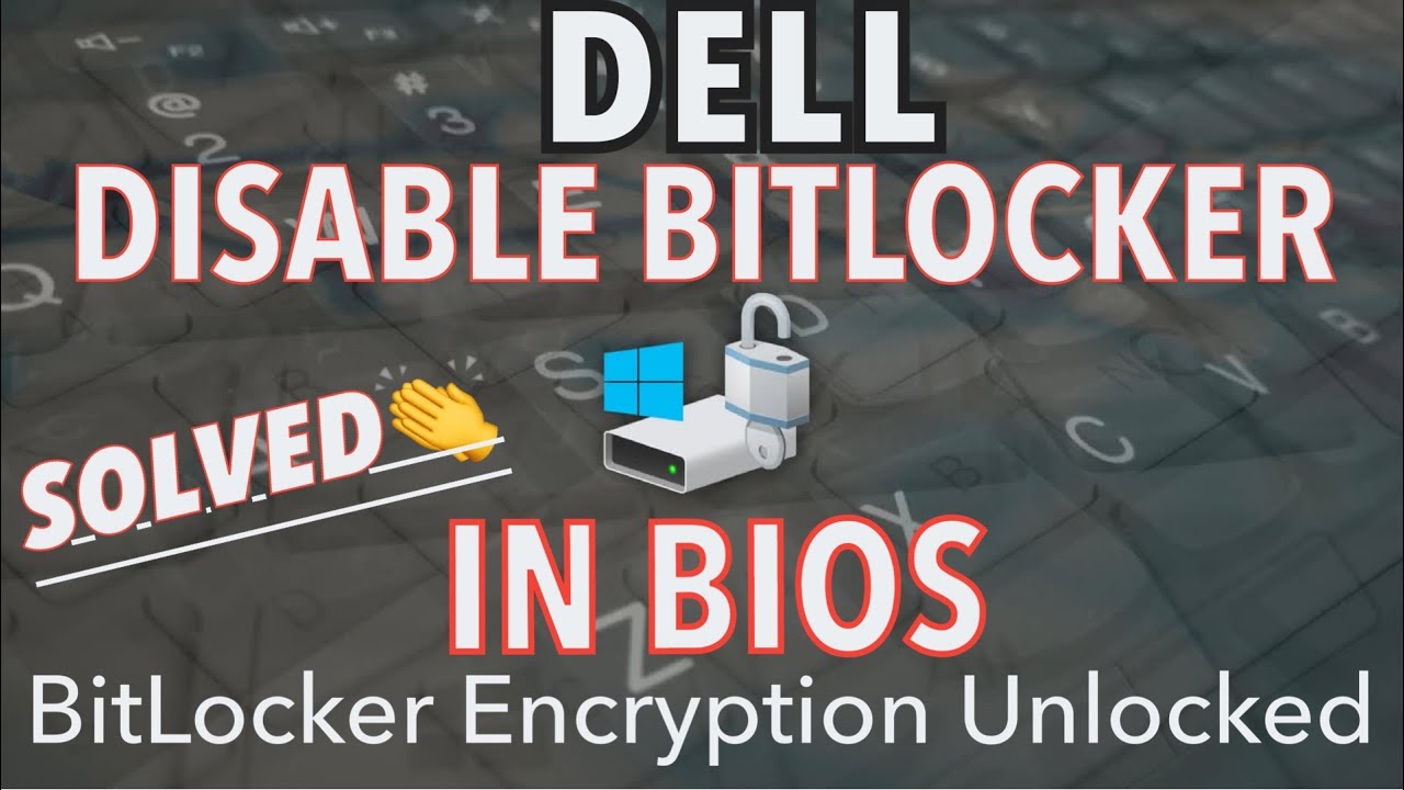 DELL] How To Disable Bit-locker in BIOS For DELL Laptop / PC