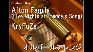 Afton Family (Five Nights at Freddy's Song)/KryFuZe【オルゴール