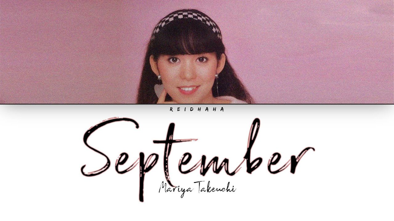 Mariya Takeuchi (竹内 まりや) - September [Lyrics Kan/Rom/Eng