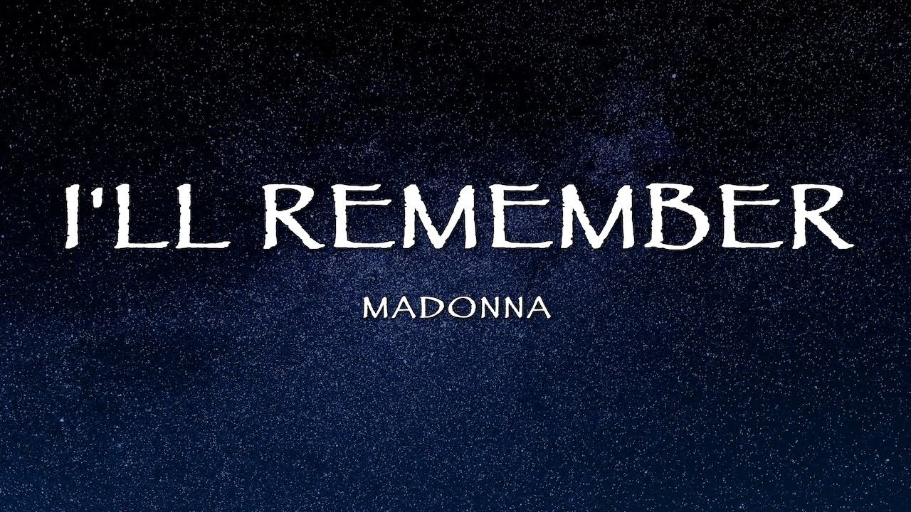 Madonna - I'll Remember (Lyrics) - YouTube
