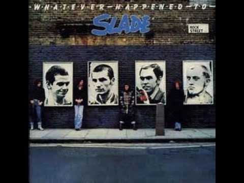 WHATEVER HAPPENED TO SLADE (Full Album) #slade - YouTube