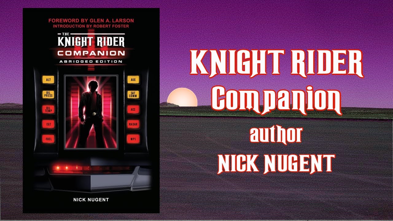 A Conversation with THE KNIGHT RIDER COMPANION Author Nick Nugent