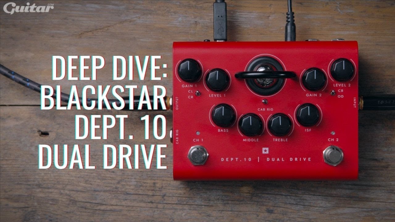 Deep Dive: Blackstar Dept. 10 Dual Drive | Guitar.com - YouTube