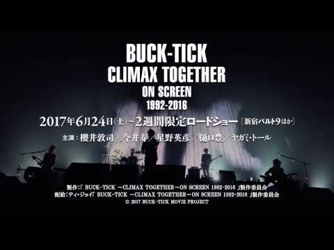 BUCK-TICK〜CLIMAX TOGETHER〜ON SCREEN 1992-2016』 SPOT映像 - YouTube
