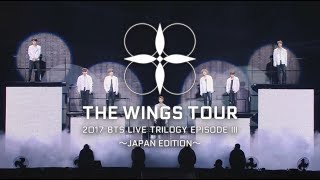 2017 BTS LIVE TRILOGY EPISODE Ⅲ THE WINGS TOUR 〜JAPAN EDITION