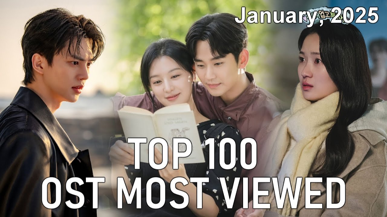 Top 100] Most Viewed Korean Drama OST Music Video (January, 2025