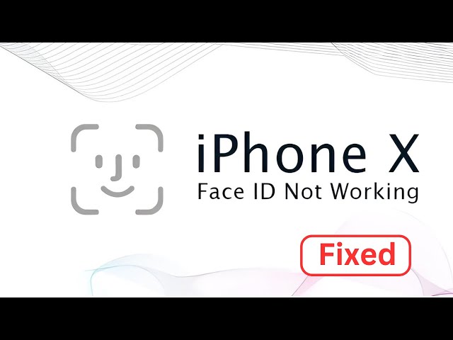 Face ID Not Working / Not Available on iPhone X, XR, XS, XS Max