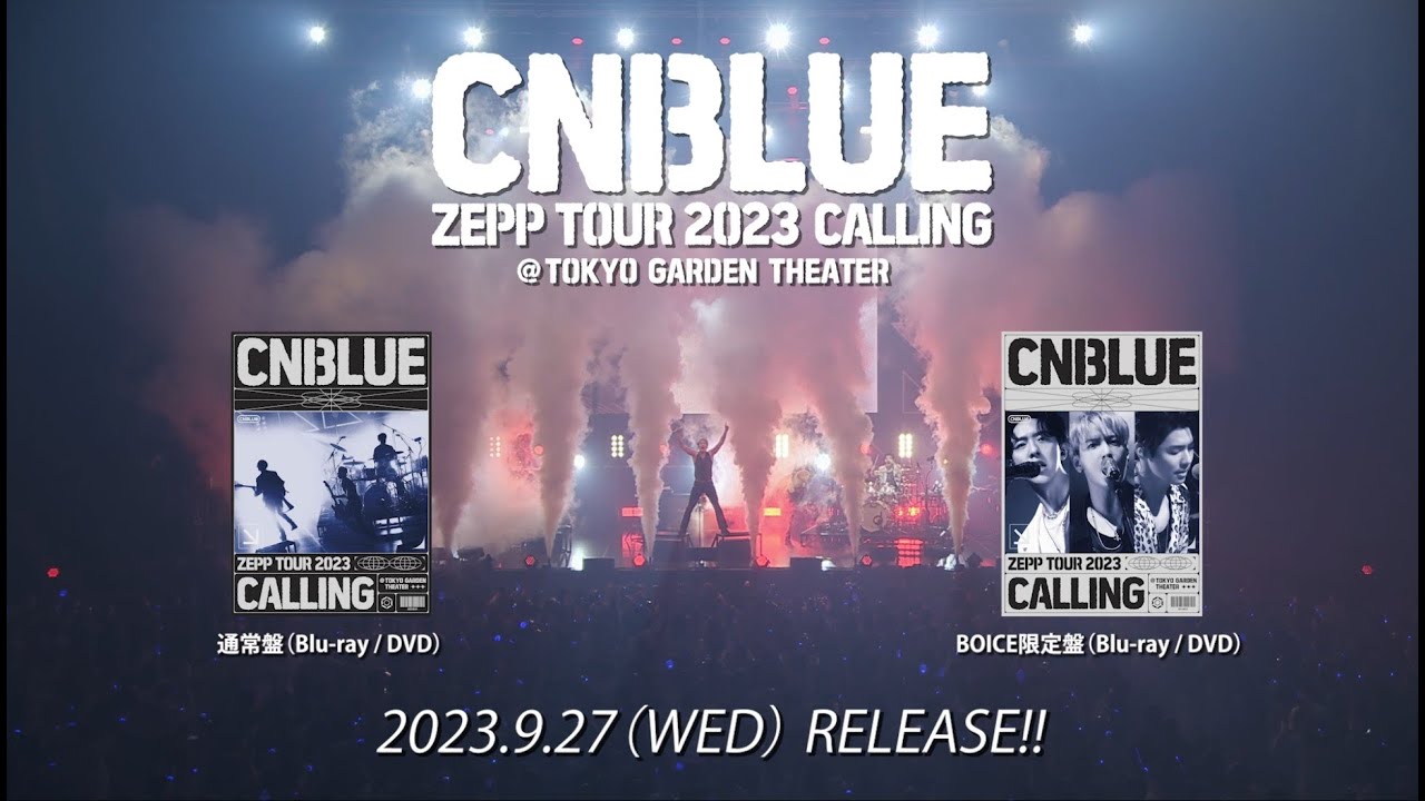 CNBLUE DVD/Blu-ray 『ZEPP TOUR 2023 ～CALLING～ ＠TOKYO GARDEN