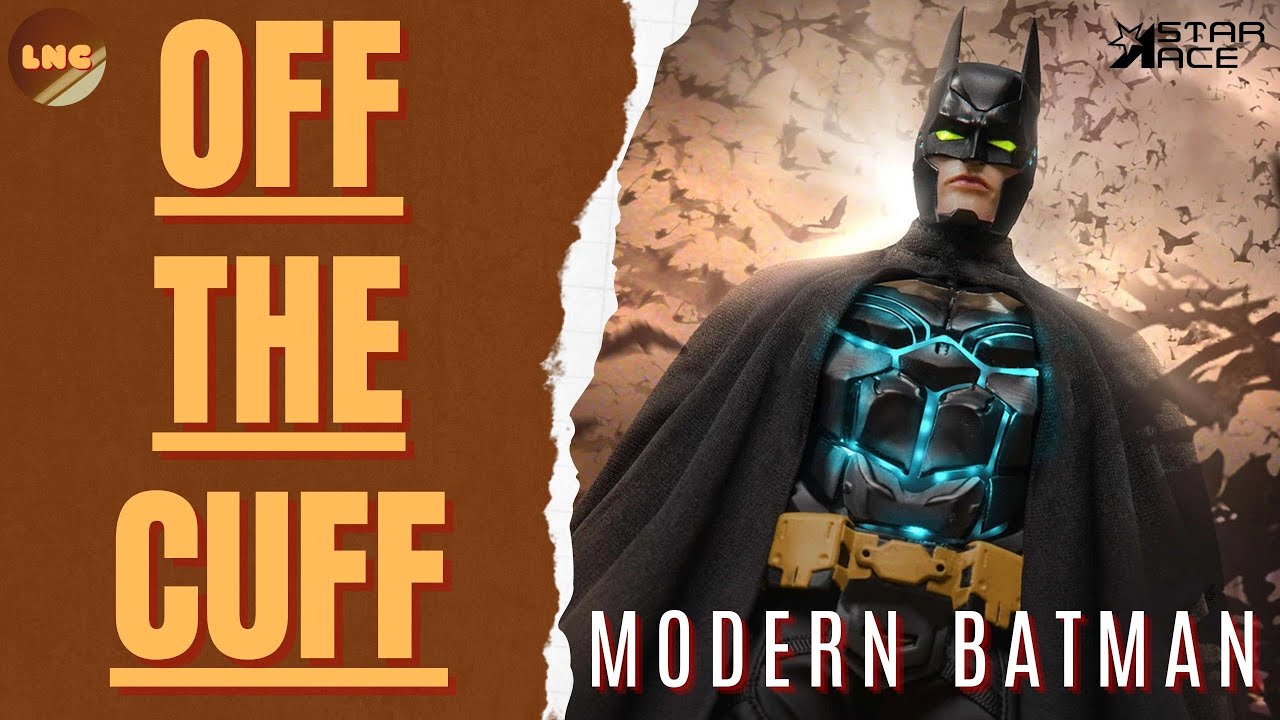 OFF THE CUFF: Modern Batman 1/6 Scale Figure by Star Ace - YouTube