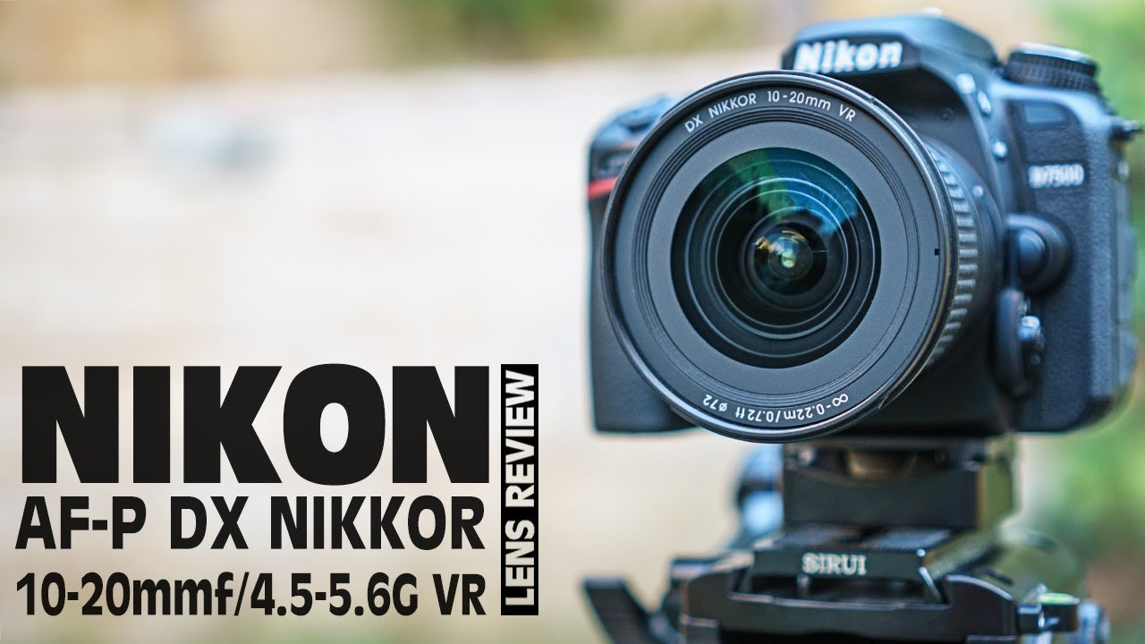 Nikon AF-P DX NIKKOR 10-20mm f/4.5-5.6G VR Lens Review (The