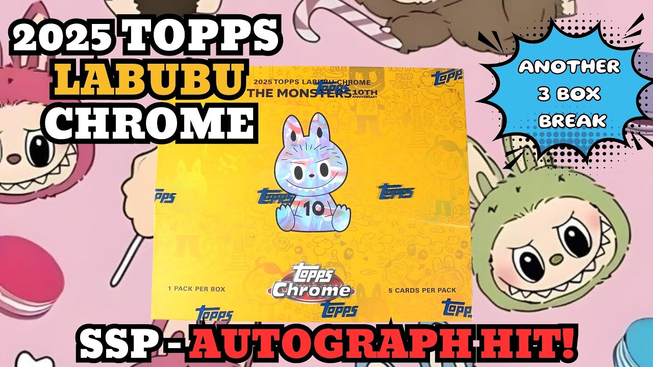 2025 Topps Labubu Chrome - 3 Box Break SSP Auto Hit! - YouTube