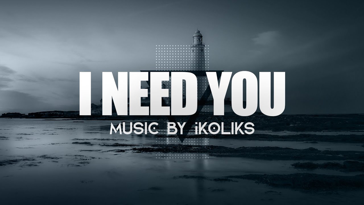 I Need You | Indie Pop Music - YouTube