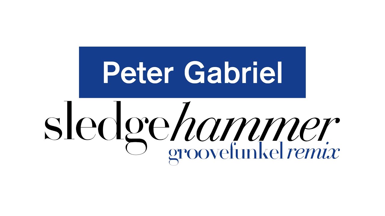Peter Gabriel - Sledgehammer (Groovefunkel Remix) - YouTube