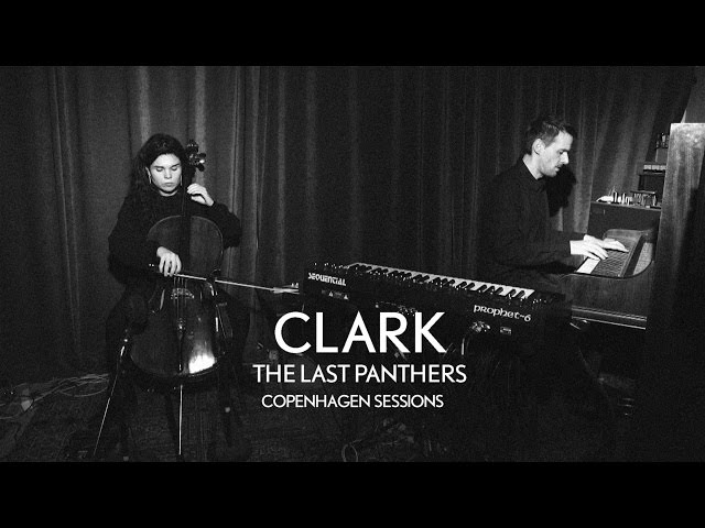Clark - The Last Panthers (Copenhagen Sessions) - YouTube