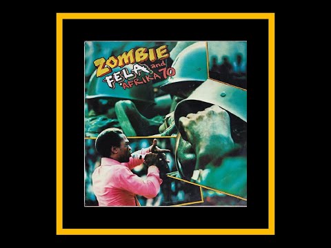 Fela Kuti and Afrika 70 - Zombie (Complete Studio Recording) - YouTube