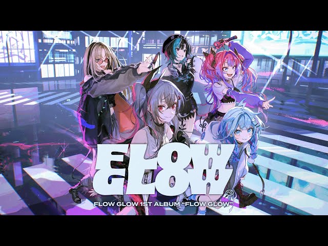 FLOW GLOW 1st Album『FLOW GLOW』クロスフェード - YouTube