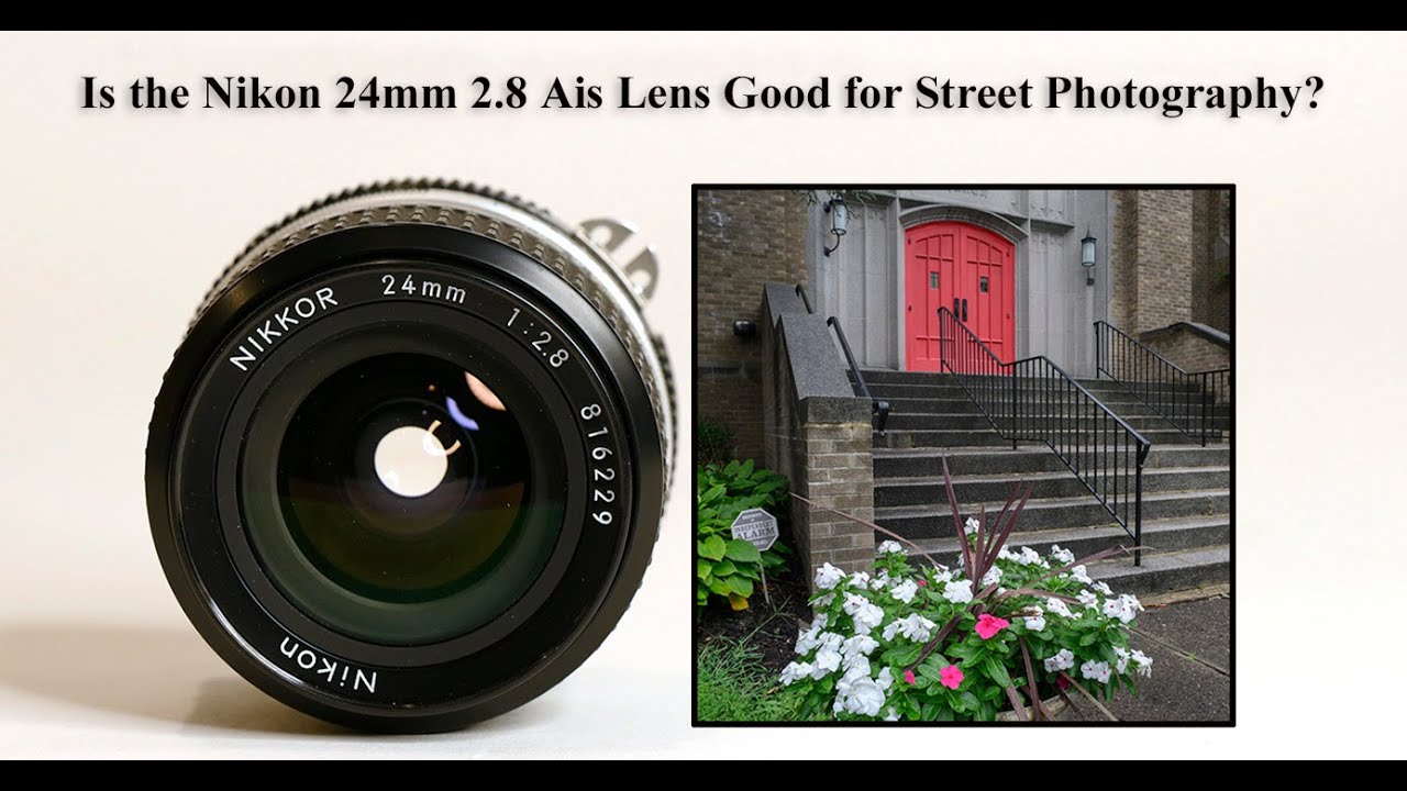 Is the Nikon 24mm 2.8 Ais Lens Good for Street Photography? - YouTube