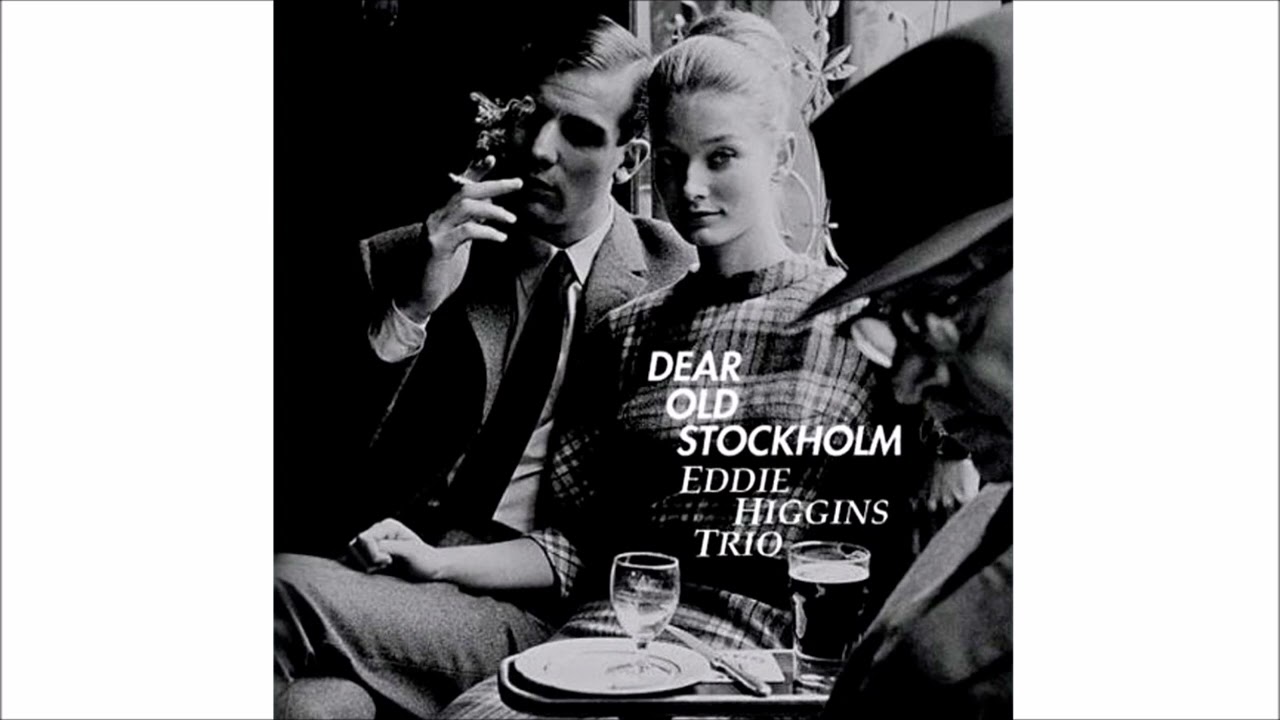 Eddie Higgins Trio (2002) Dear Old Stockholm - YouTube