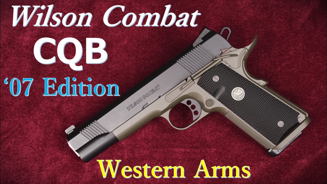 WILSON COMBAT CQB '07 EDITION：ウェスタンアームズ：ブルズアイ