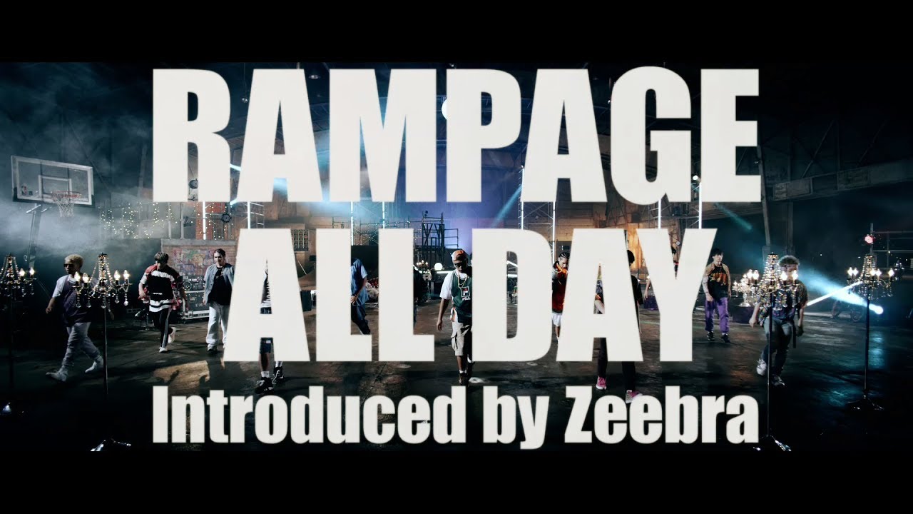 THE RAMPAGE from EXILE TRIBE / RAMPAGE ALL DAY Introduced by