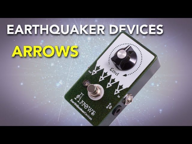 Earthquaker Devices Arrows Demo and a Response To Scott Bynoe