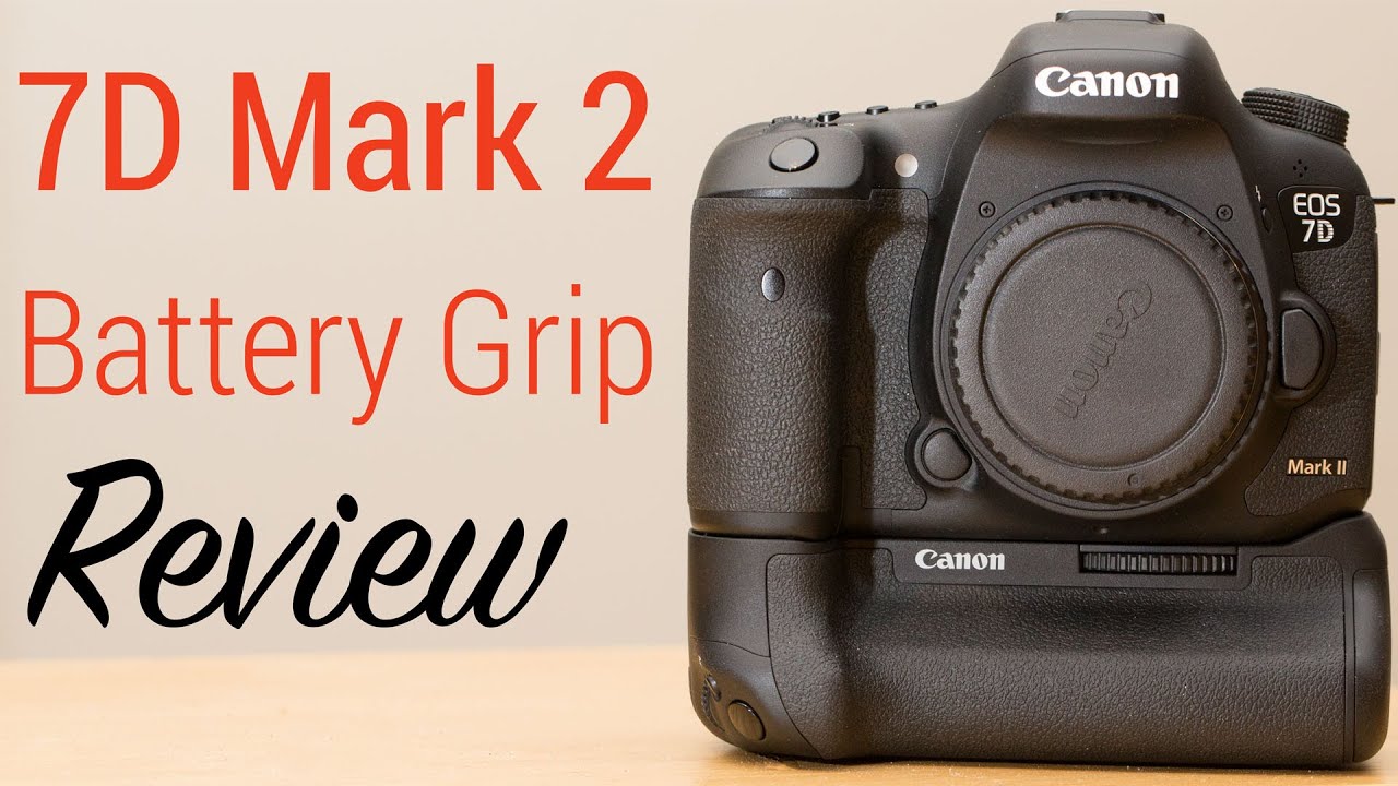Canon BG-E16 Battery Grip Review for 7D Mark II