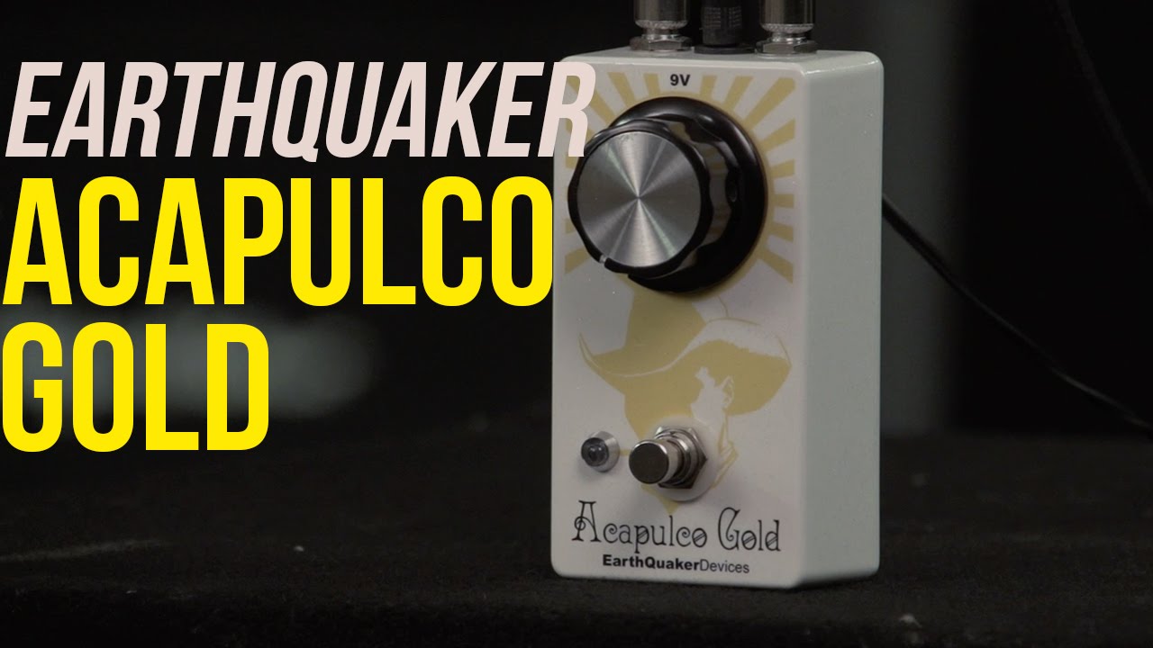 EarthQuaker Devices Acapulco Gold Pedal - YouTube