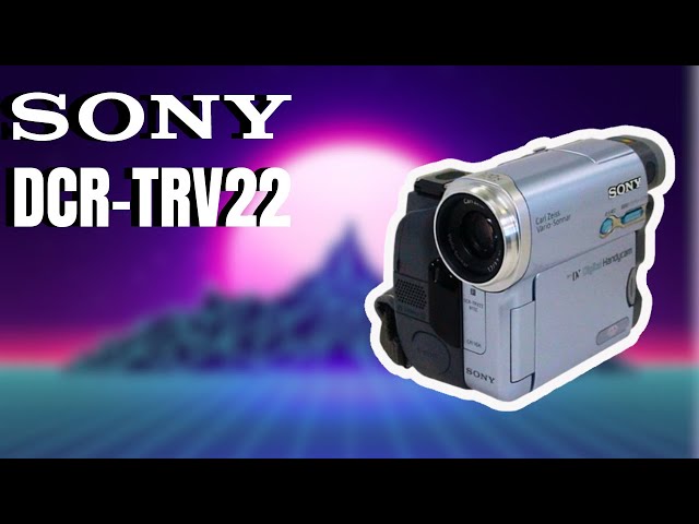 Is The Sony DCR-TRV22 Still Relevant 20 Years Later? [Review