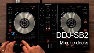 DDJ-SB2: MIXER e DECKS - Pioneer DJ (Vídeo 2 de 5) - YouTube