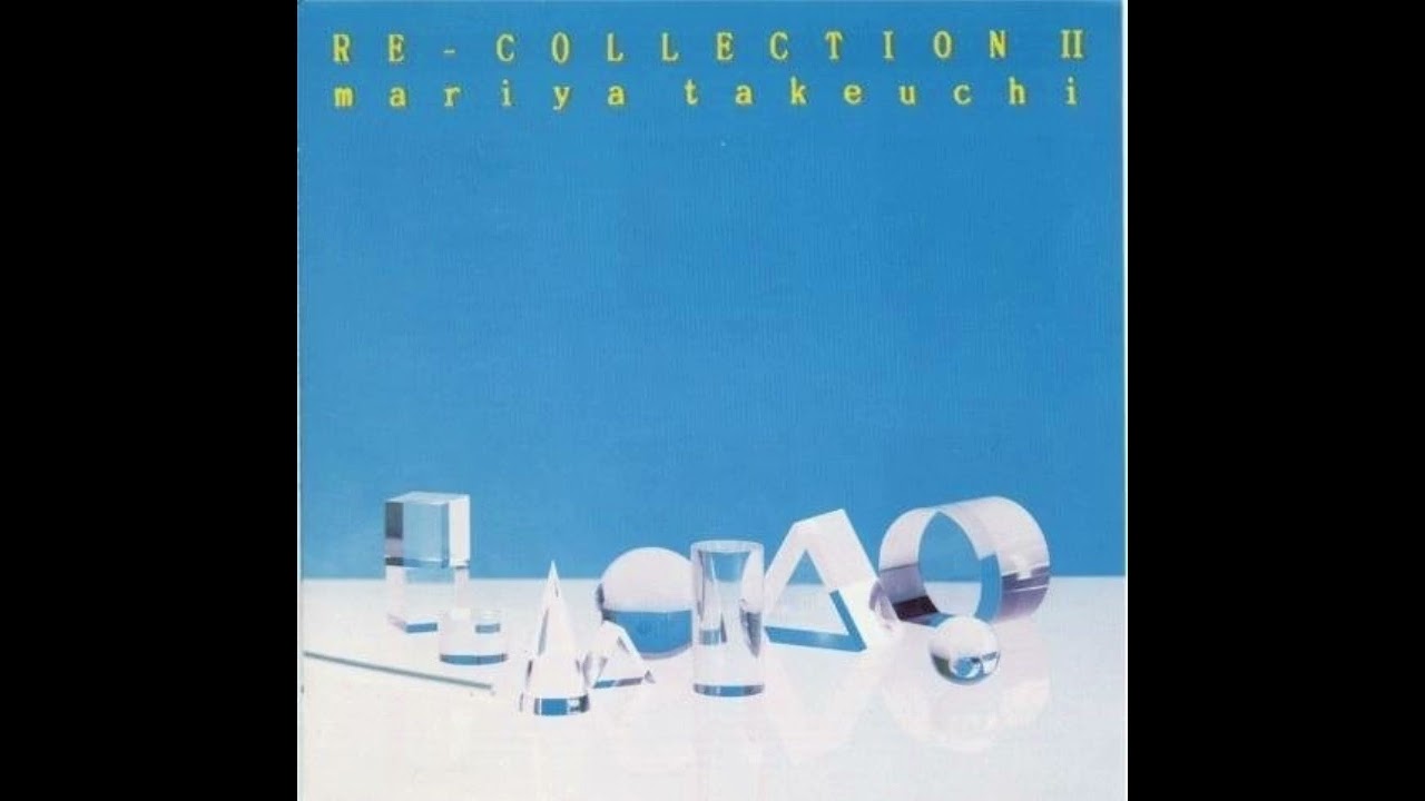 Mariya Takeuchi – Re-Collection II (1985) (Full Album) - YouTube