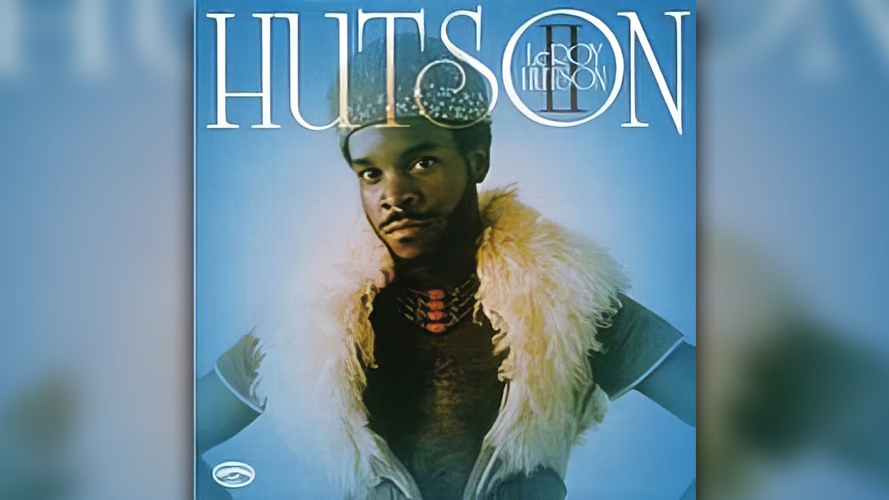 LeRoy Hutson - Hutson II (1977) - YouTube