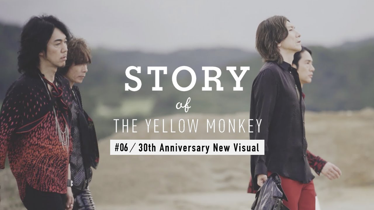 STORY of THE YELLOW MONKEY #06 – 30th Anniversary New Visual - YouTube