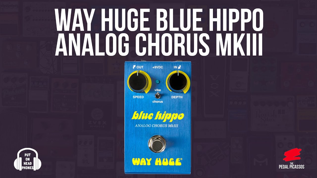 WAY HUGE BLUE HIPPO ANALOG CHORUS MkIII - YouTube