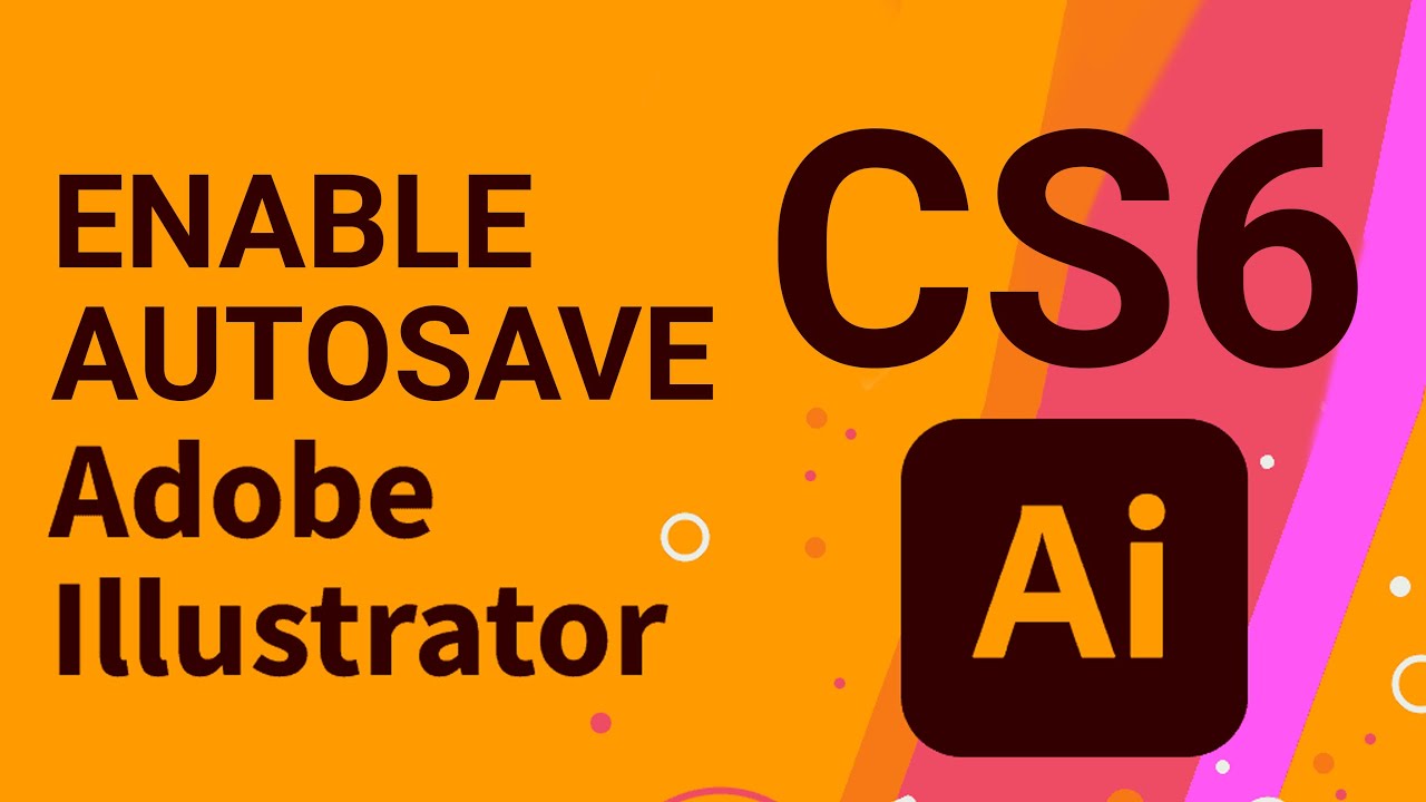 Enable Autosave in Illustrator CS6 - Very simple and easy trick
