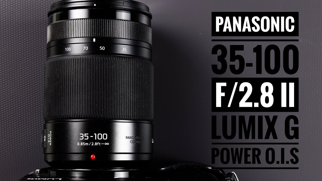 Panasonic 35-100mm f/2.8 II - YouTube