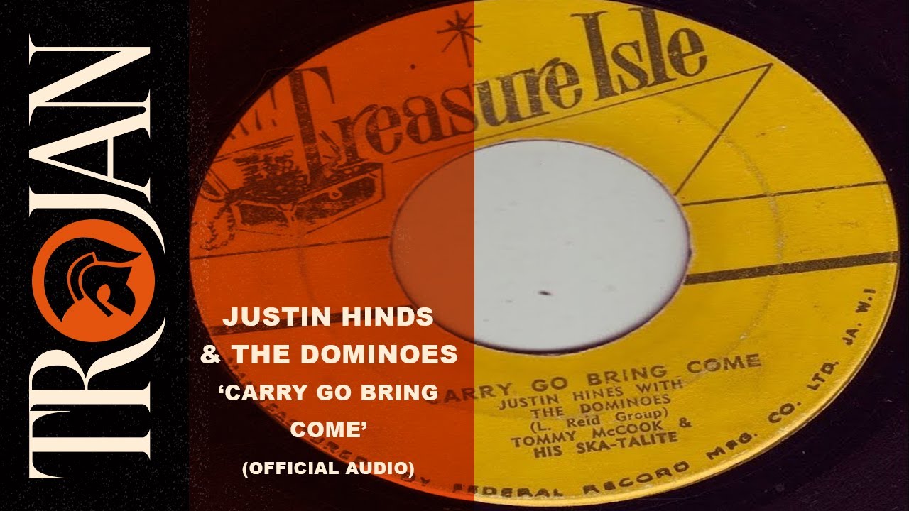 Justin Hinds & The Dominoes 'Carry Go Bring Come' (official audio
