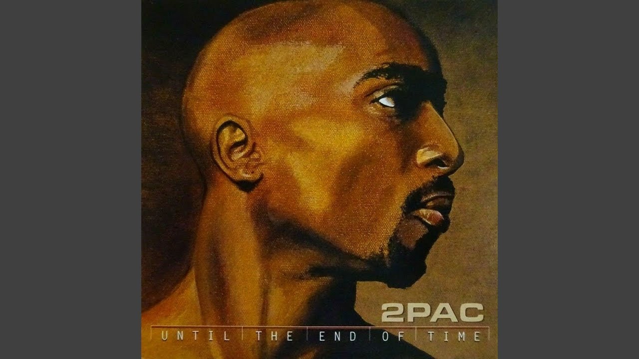 2Pac - Until The End Of Time [Audio HQ] - YouTube