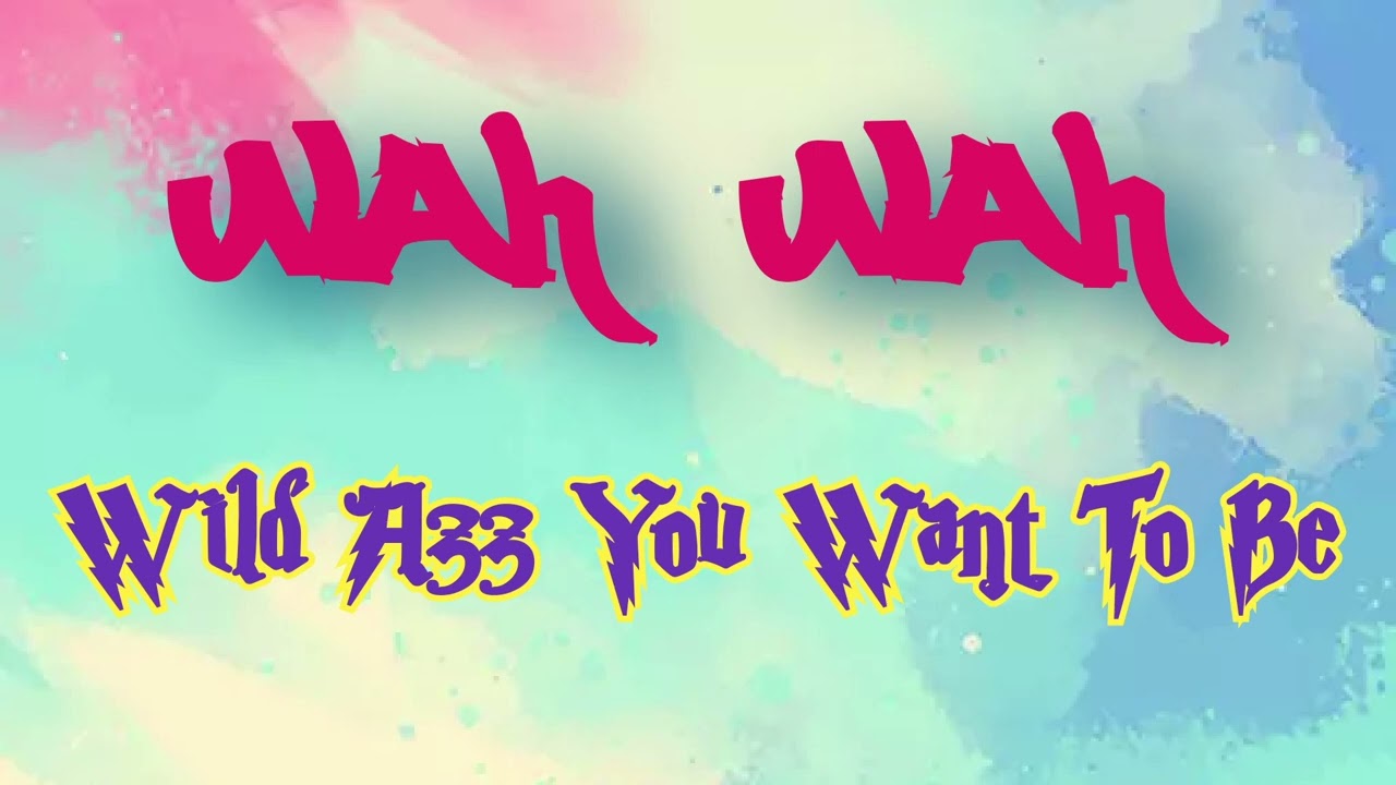 Wah Wah - Wild Azz You Want To Be **FULL ALBUM** | 1999 | HD