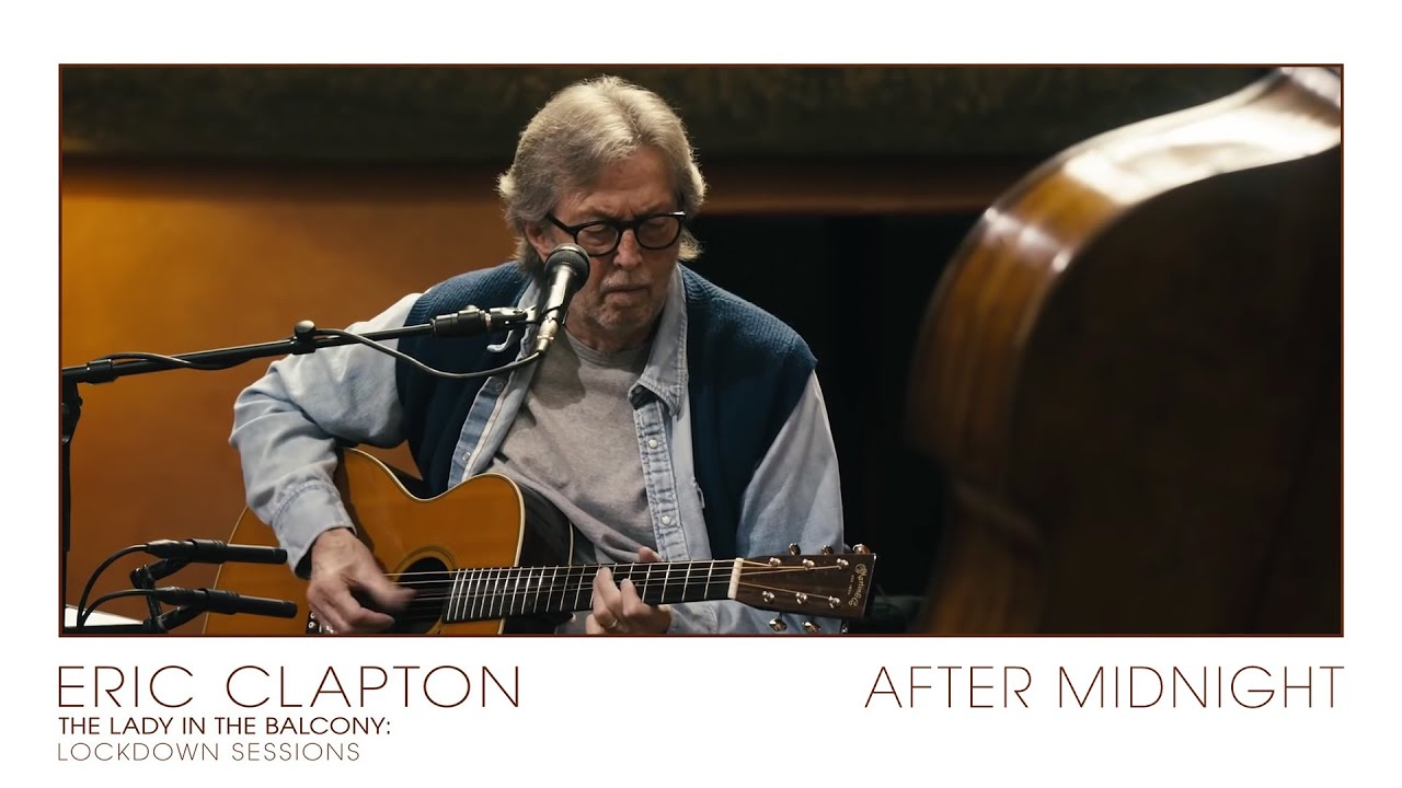 Eric Clapton - After Midnight | The Lady In The Balcony: Lockdown