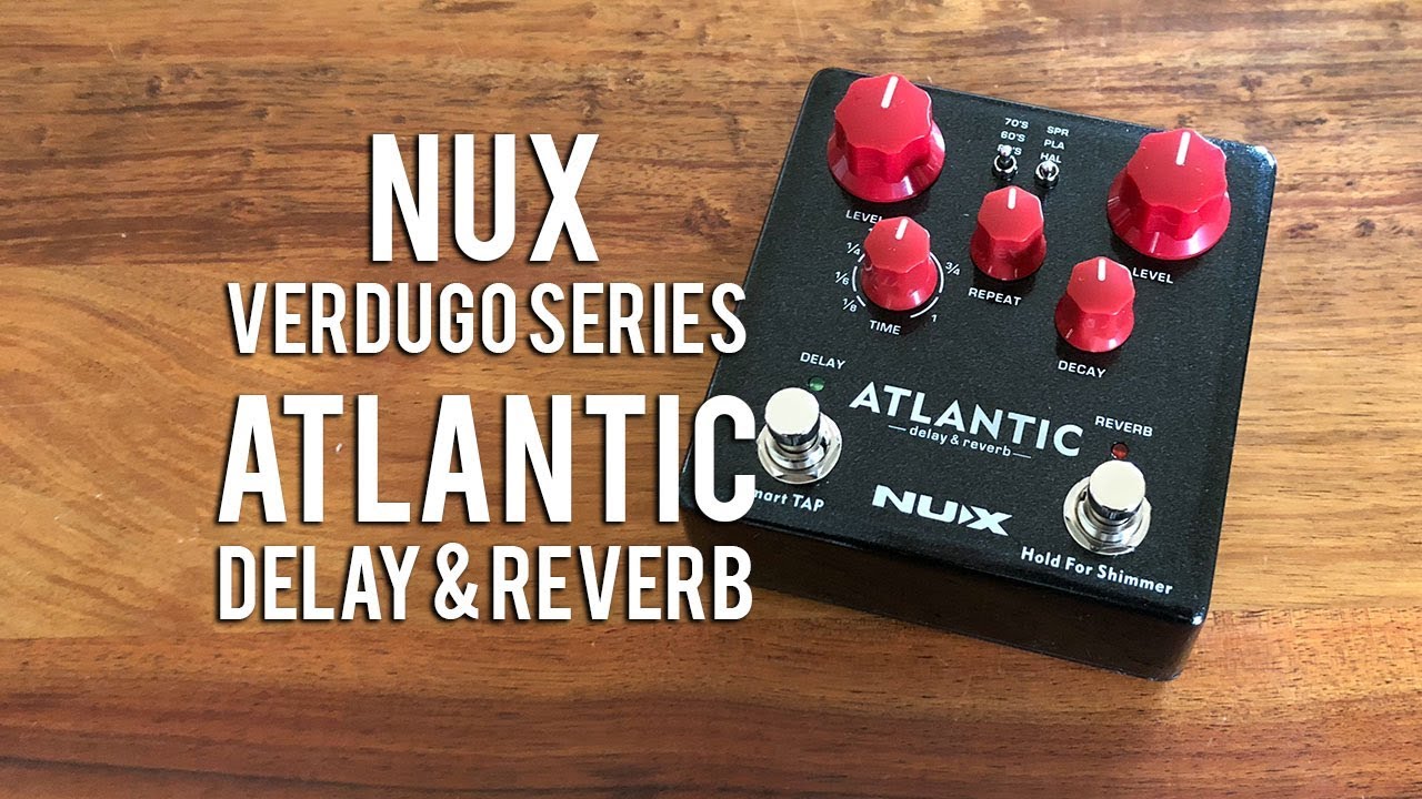 NUX | Atlantic [Delay & Reverb] - YouTube